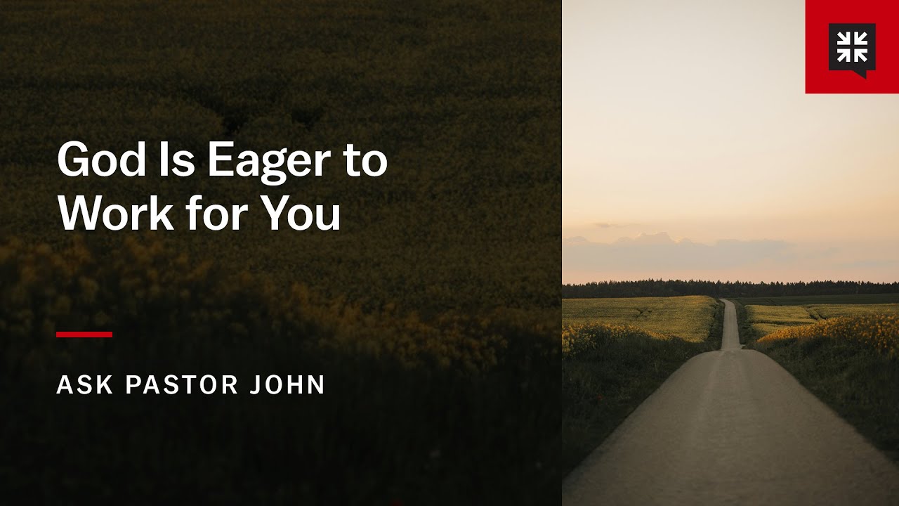 God Is Eager to Work for You