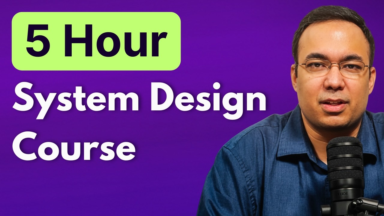 5-Hour System Design Course: Complete Interview Preparation