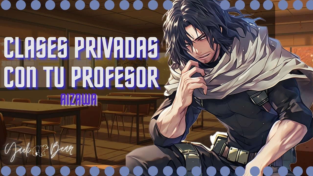 Clases privadas con tu profesor 🐺🔥 Aizawa  (ASMR) YaeliBear 🧸