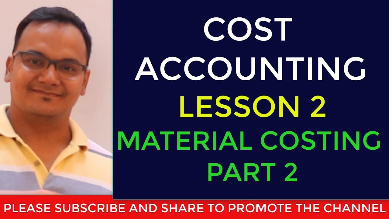 Cost Acounting::Lesson 2::LIFO FIFO AVERAGE