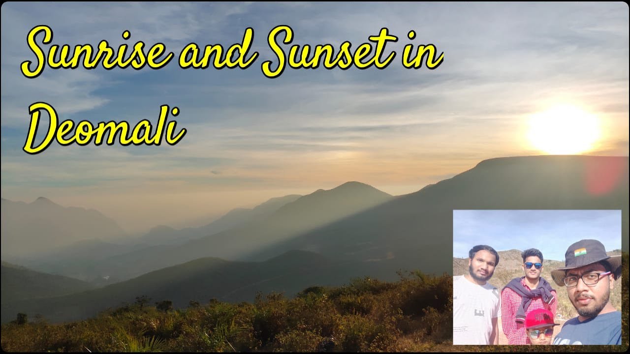 Deomali - Sunrise and Sunset