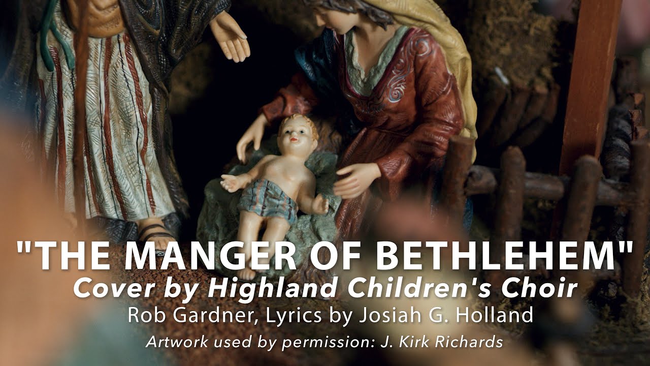 The Manger of Bethlehem - Rob Gardner - Cover by Highland Children's Choir
