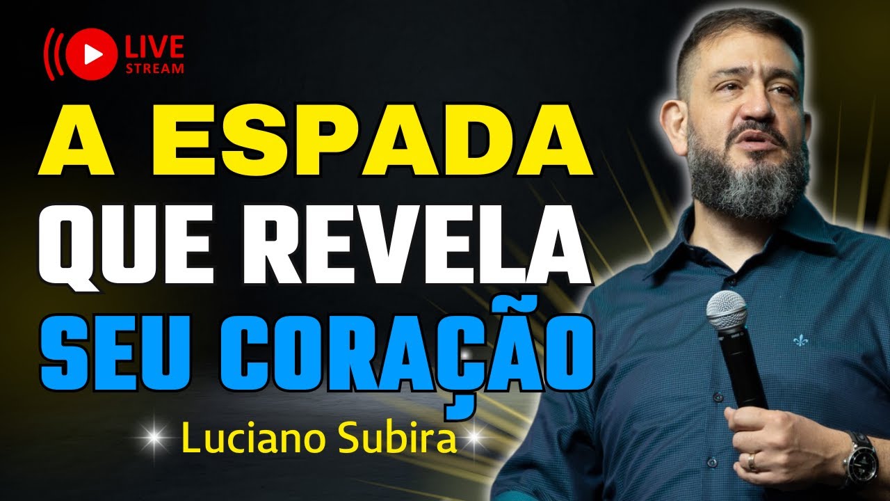 A Espada do Rei Jesus Que Revela e Transforma o Coração | Luciano Subirá