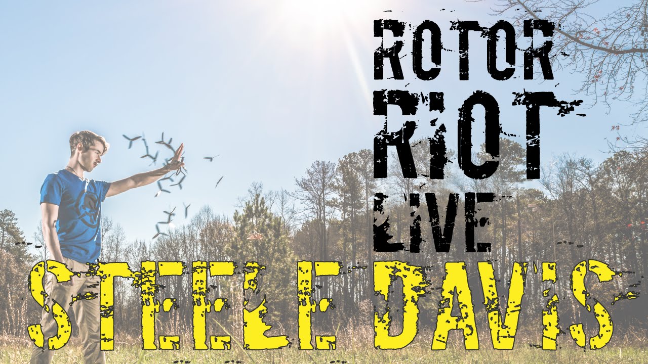 Rotor Riot: Live! - Steele Davis
