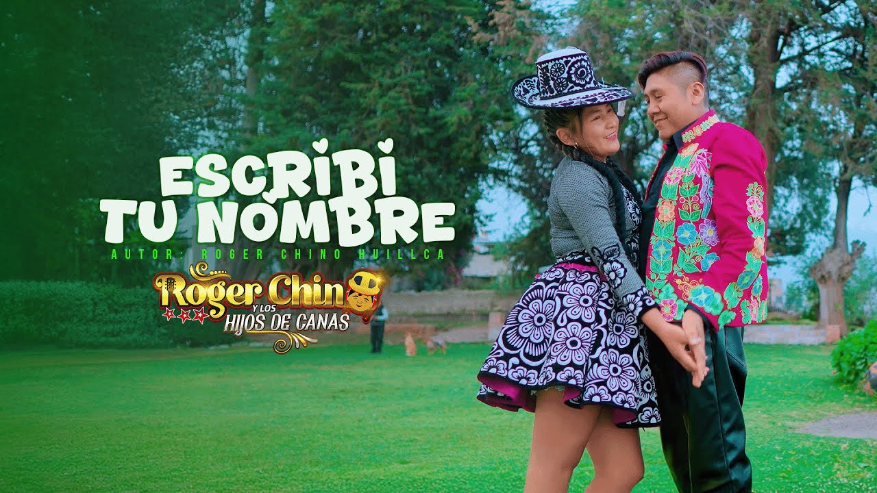 Roger Chino - Escribí Tu Nombre (Videoclip) Huayno Con Requinto 2025