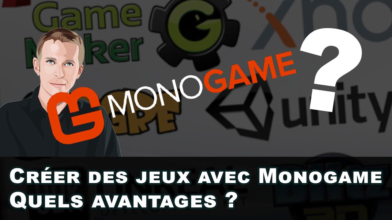 Créer des jeux vidéo avec Monogame : Quels avantages ?