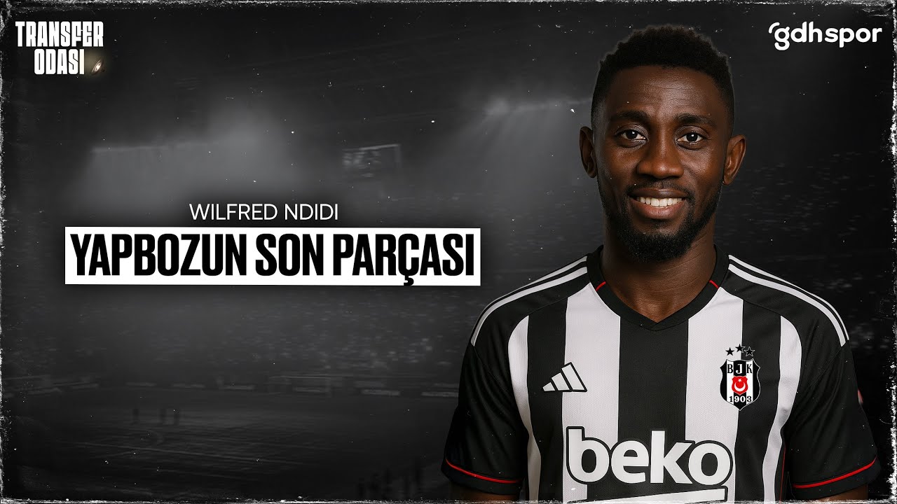 Yapbozun Son Parçası: Wilfred Ndidi | Transfer Odası
