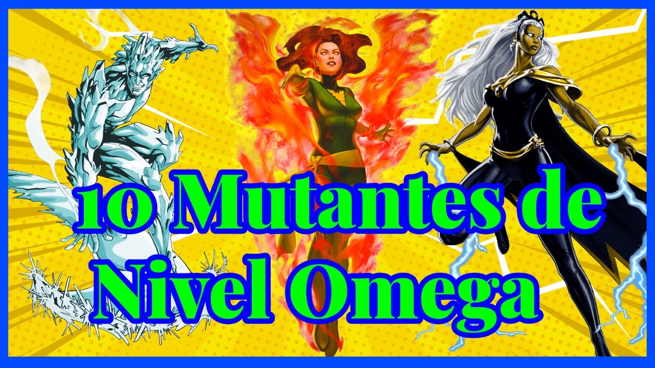 🧬10 Mutantes de Nivel Omega que te van a sorprender 😱