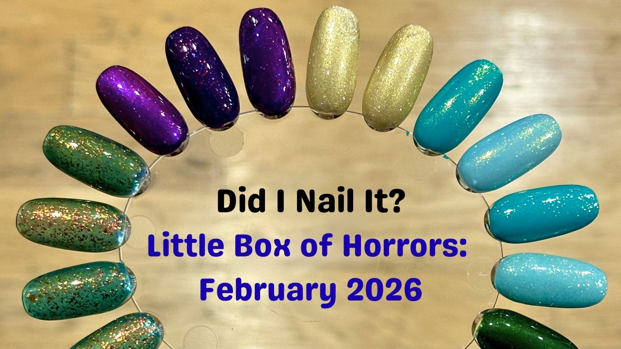 Did I Nail It? Little Box of Horrors (LBOH): February 2026
