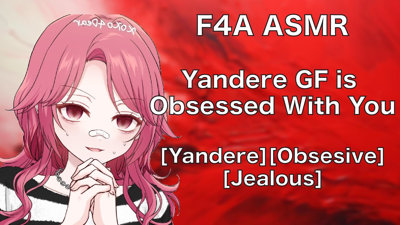 ASMR - Yandere Girlfriend is SO Obsessed With You [Yandere][Obsessive][Jealousy][F4A/TF4A]