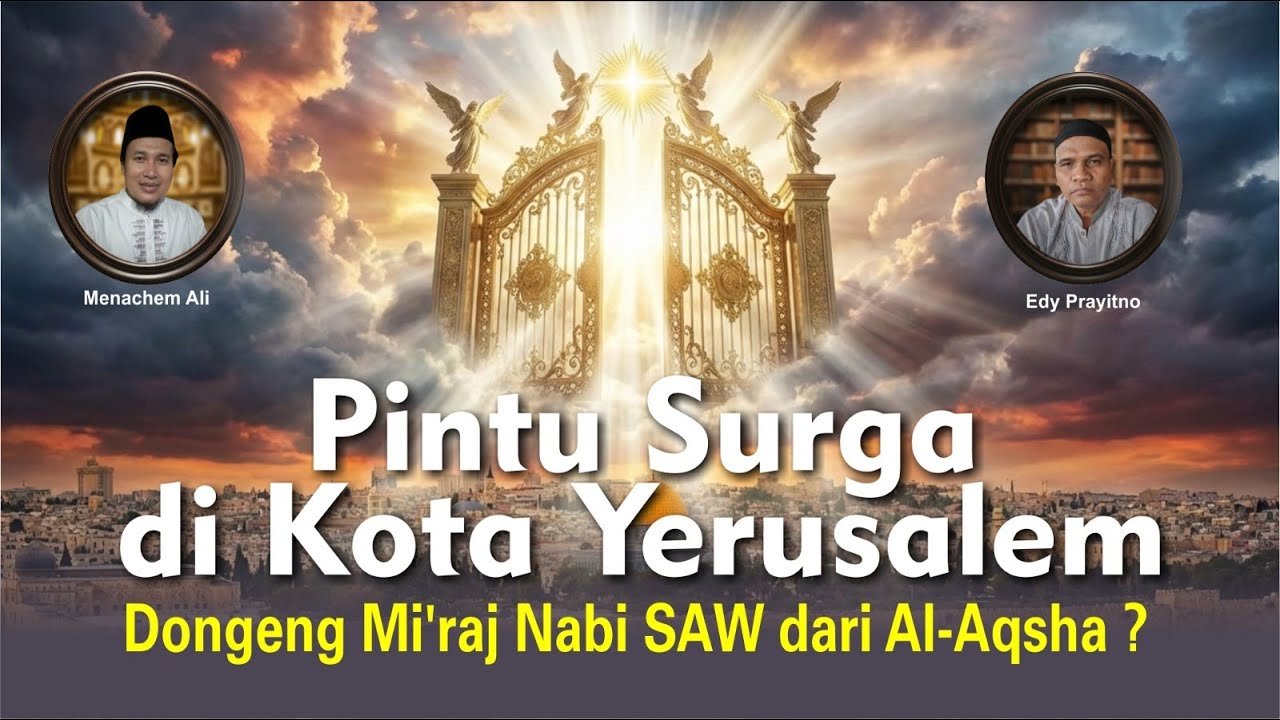 Dongeng Mi'raj Nabi SAW dari Al Aqsha ? || Pintu Surga di Kota Yerusalem