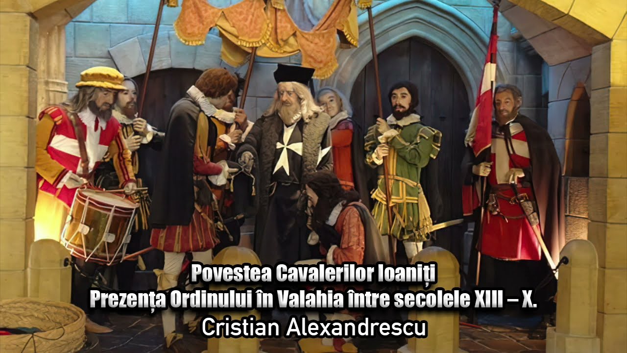 Povestea Cavalerilor Ioaniti * Prezenta Ordinului In Valahia Intre Secolele XIII - X