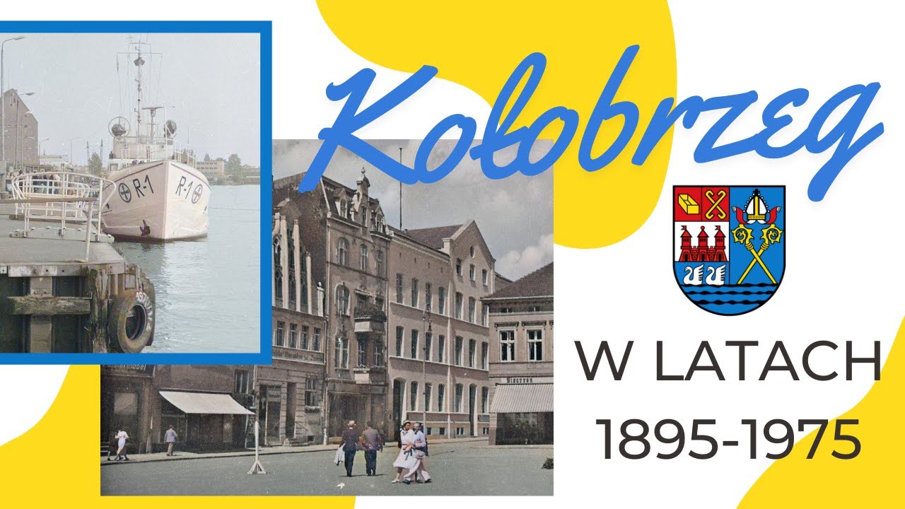 Miasto Kołobrzeg na starych kolorowych fotografiach z lat 1895 - 1975 / Historia Polski