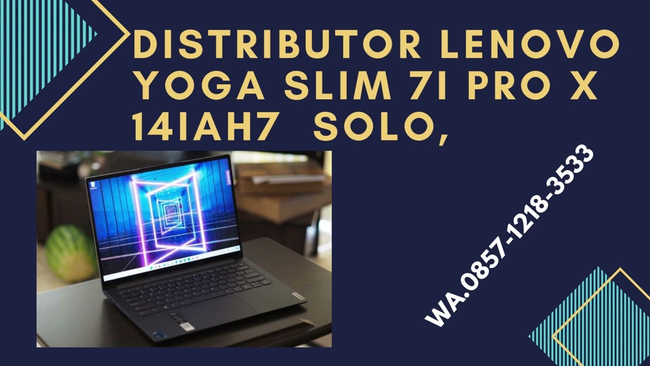 DISTRIBUTOR LENOVO YOGA SLIM 7I PRO X 14IAH7  SOLO, WA.0857-1218-3533