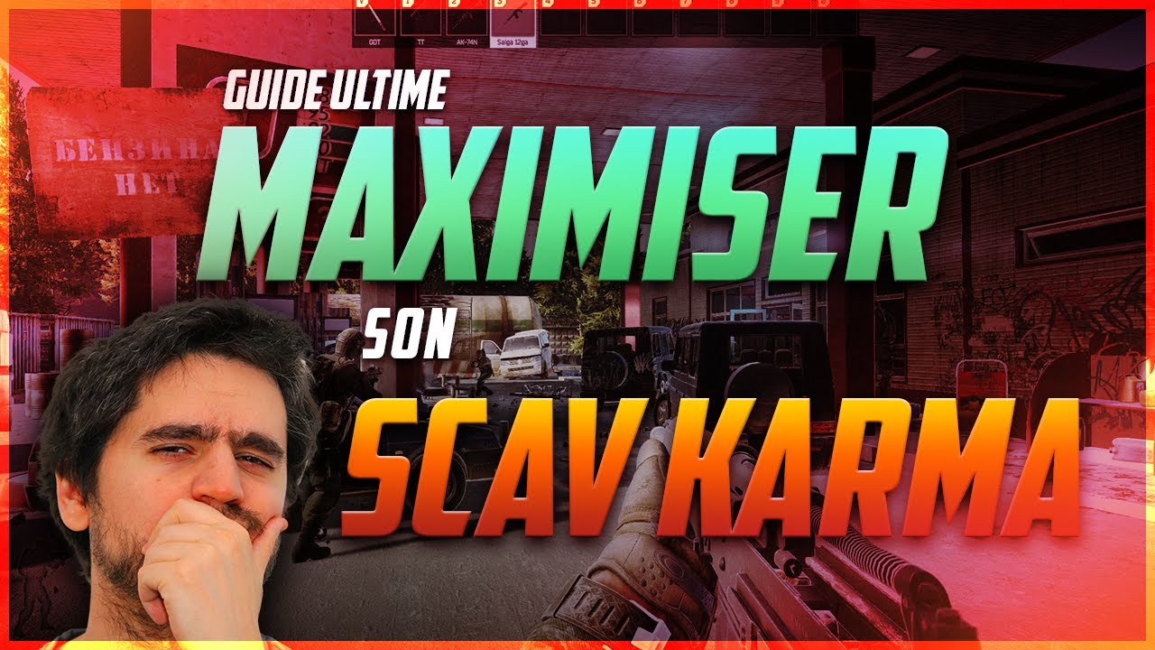 TOUT SAVOIR sur le Scav Karma (Guide Ultime) - Escape From Tarkov [Fr]
