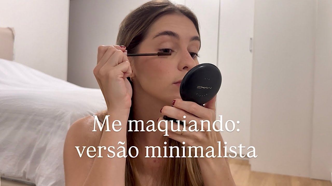 Como me maquio sendo minimalista