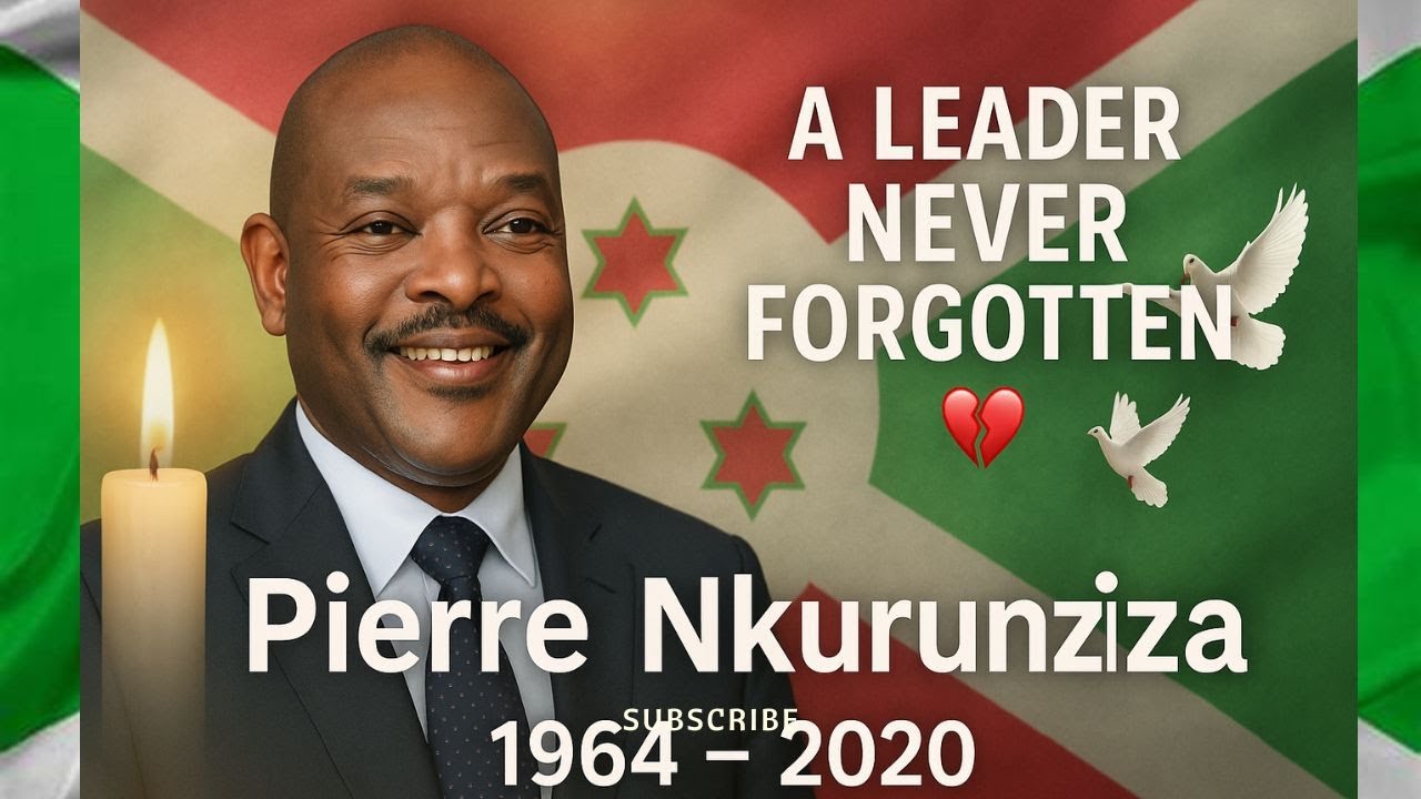 In Loving Memory of Pierre Nkurunziza – A Leader, A Visionary, A Son of Burundi 🇧🇮💔