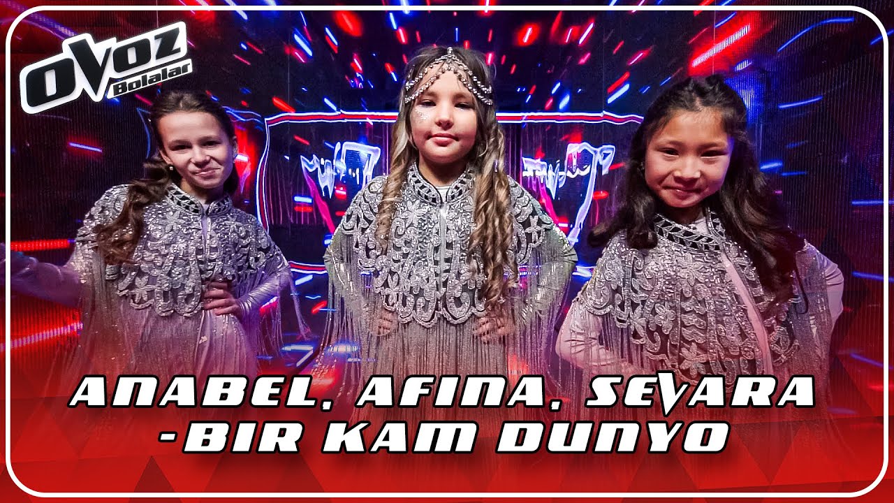 Ovoz Bolalar - SEVARA  | AFINA | ANABEL - BIR KAM DUNYO (SEVARA NAZARXON)