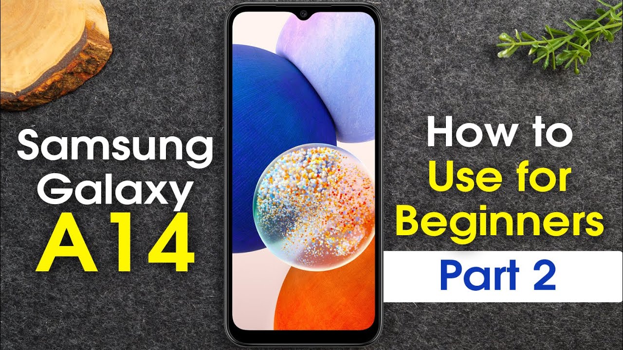Samsung Galaxy A14 for Beginners PART 2 (Learn the Basics in Minutes) | A14 5G