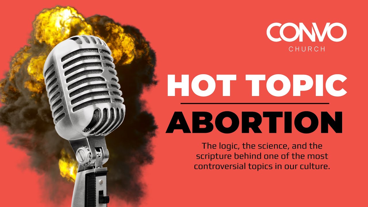 Hot Topics - Abortion // Luke 1, 1 Corinthians 6 // Pastor Craig Dyson