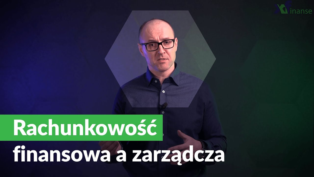 Rachunkowość finansowa, a zarządcza - Jak nie stracić kontroli nad rachunkowością? - [XF Finanse]
