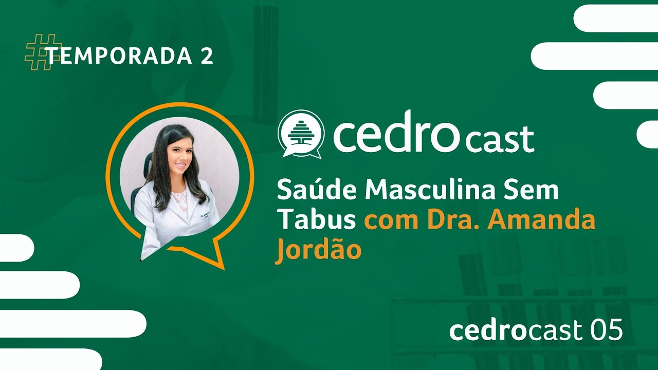 CedroCast 03 / Temp. 02 - Saúde Masculina Sem Tabus
