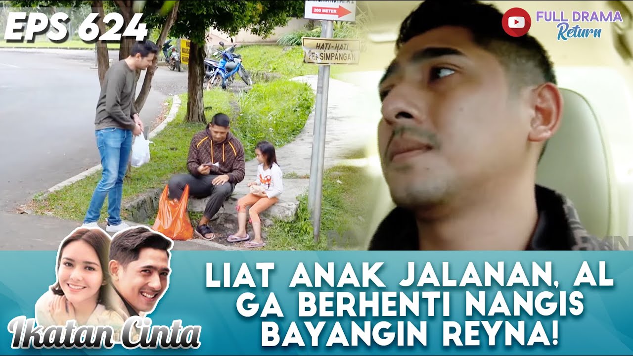 LIAT ANAK JALANAN, AL GA BERHENTI NANGIS BAYANGIN REYNA! - IKATAN CINTA