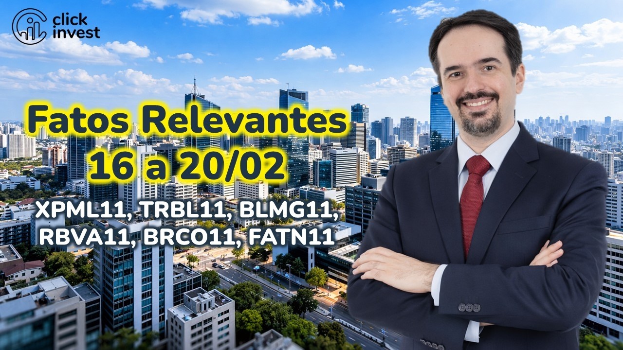 Fatos Relevantes dos FIIs - 16 a 20/02