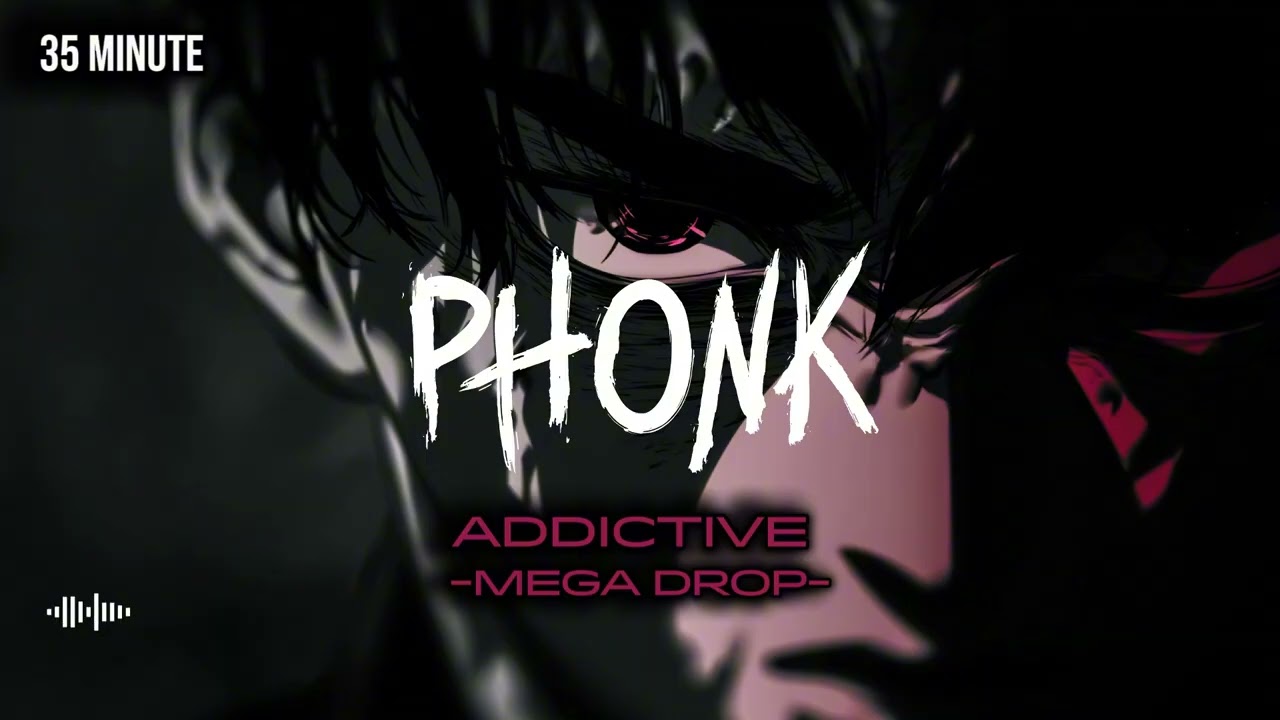 Phonk Addictive Mega Drop
