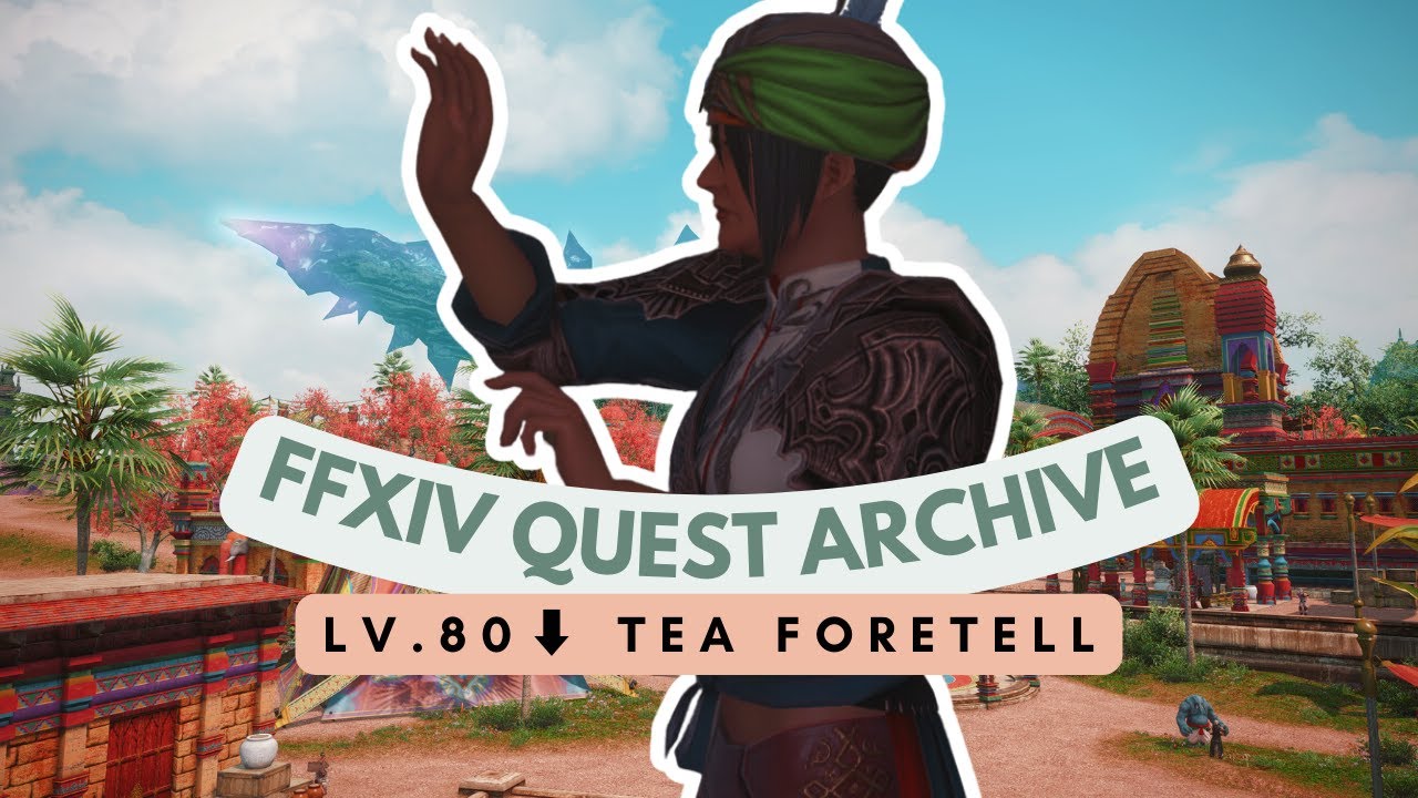 Thavnair: Lv.80⬇ Tea Foretell | No Commentary | FFXIV Quest Archive