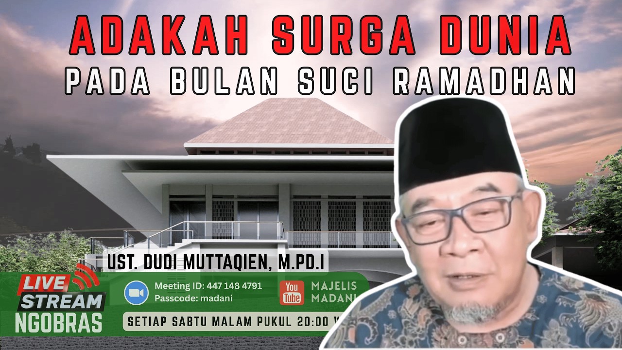 Majelis Madani - ADAKAH SURGA DUNIA DIBULAN SUCI RAMADHAN UST.DUDI MUTTAQIEN