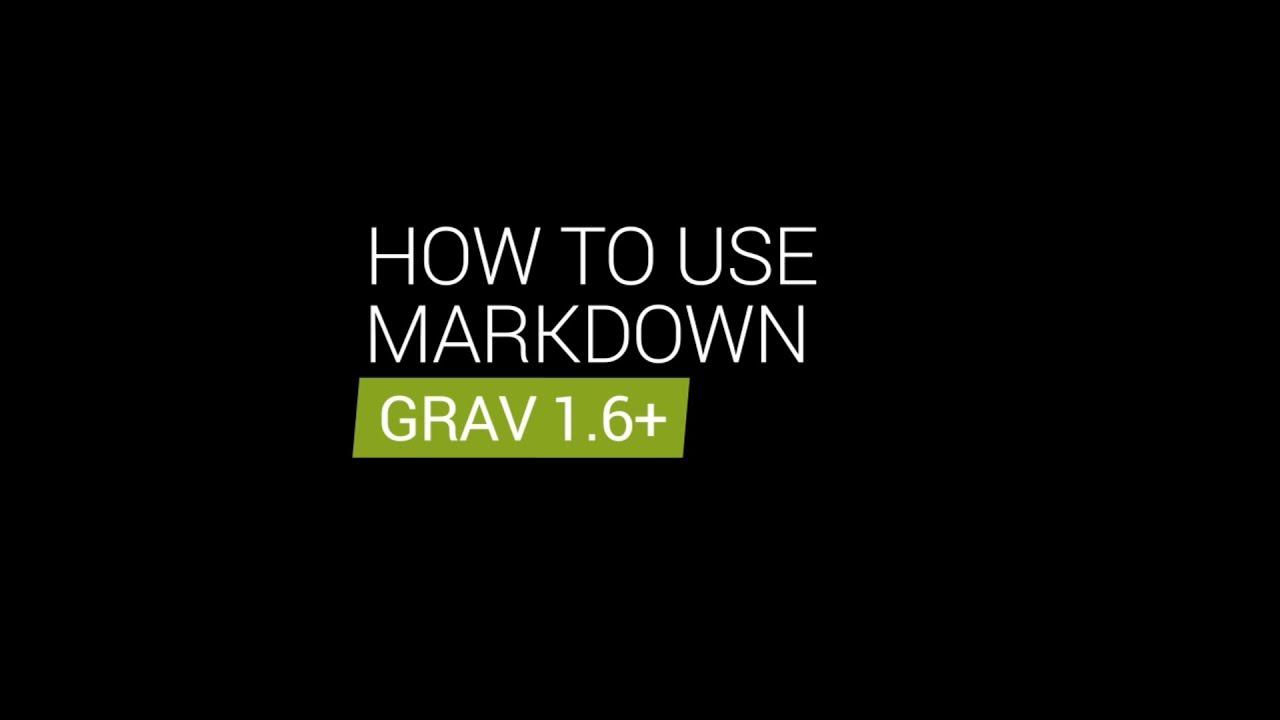 How to use Markdown: Intro to Grav CMS Video Series