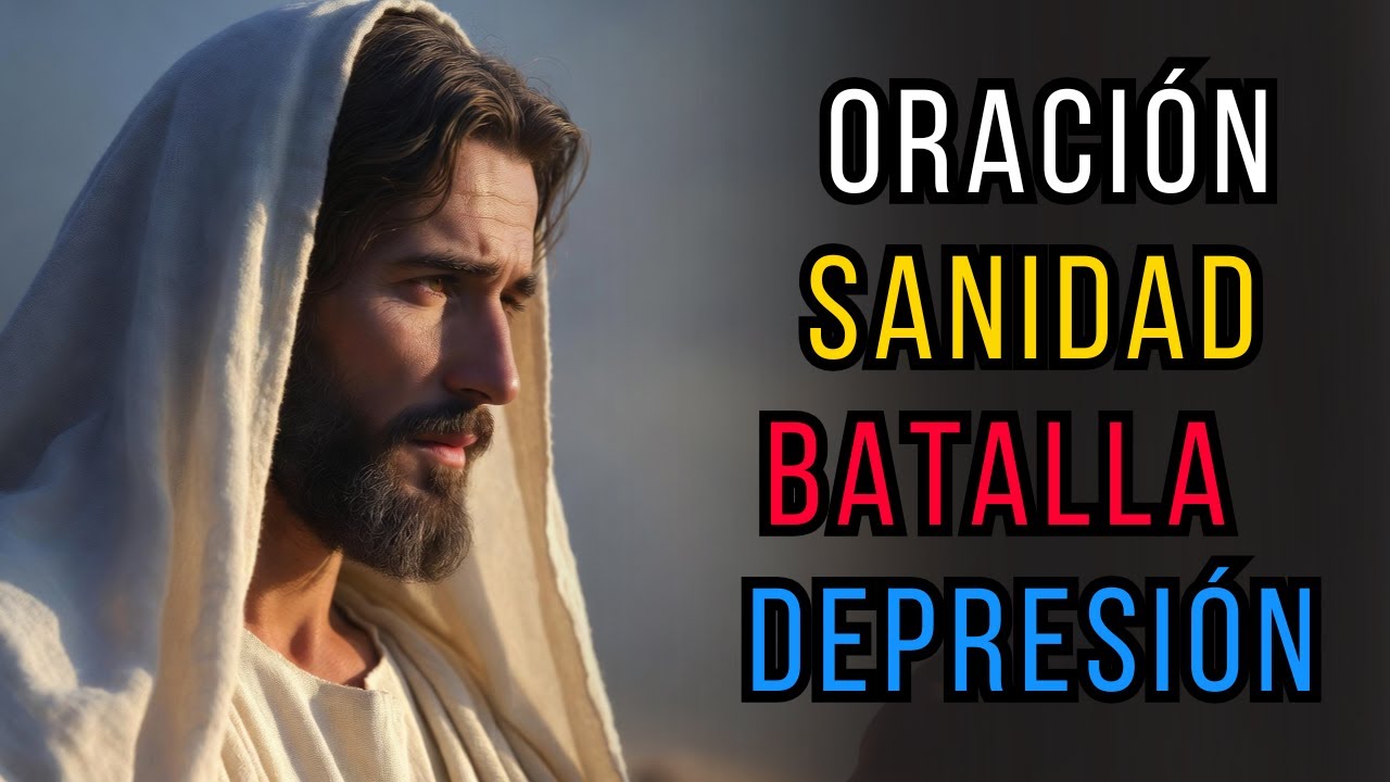 ORACIÓN De SANIDAD Para BATALLA Contra DEPRESIÓN Y ANSIEDAD