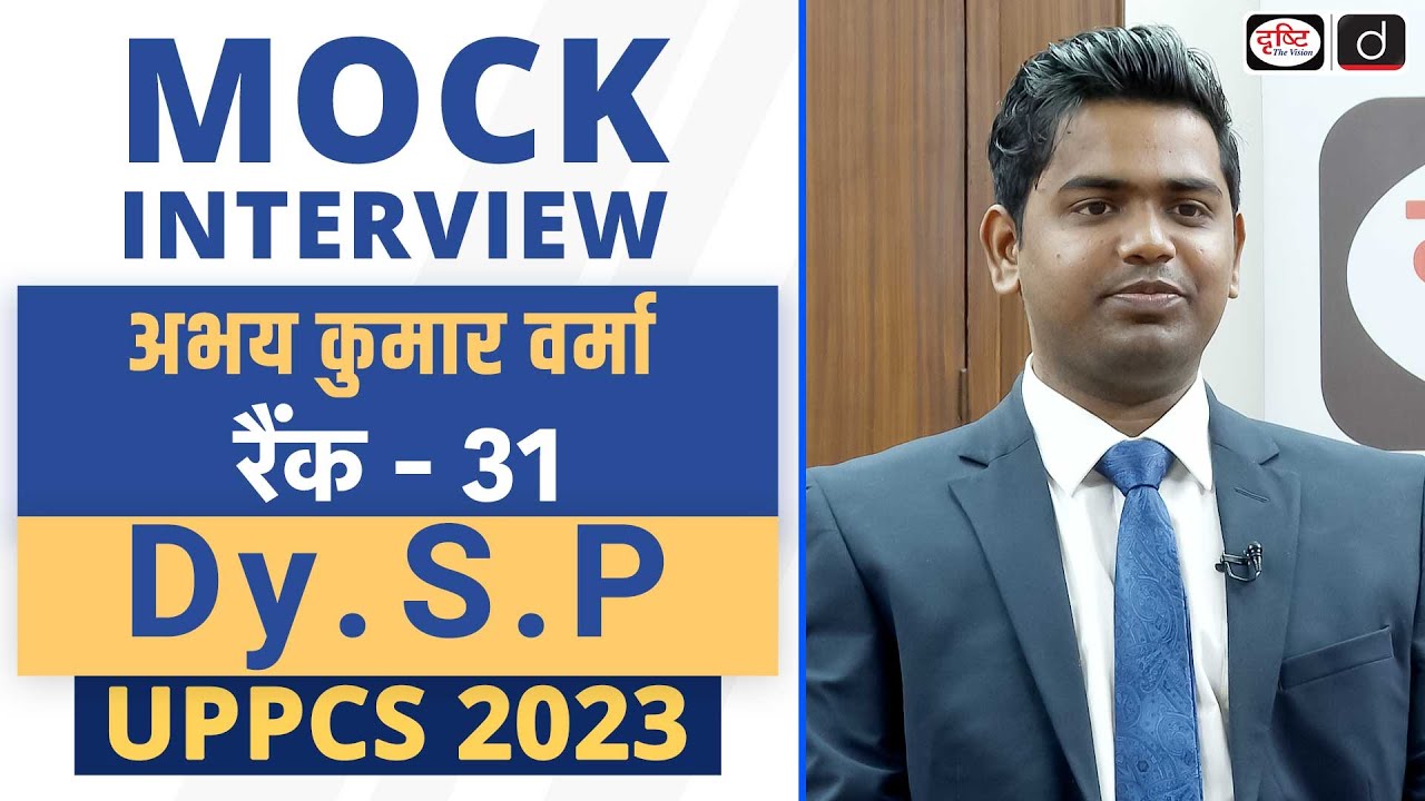 UPPCS 2023 Topper | Abhay Kumar Verma, Dy. S.P, Rank-31 | Mock Interview | Drishti PCS