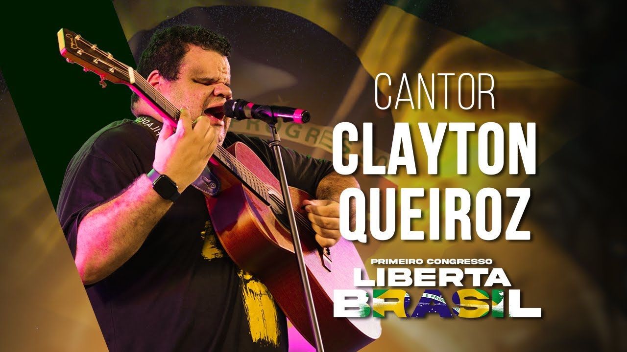 CONGRESSO LIBERTA BRASIL | Cantor Clayton Queiroz
