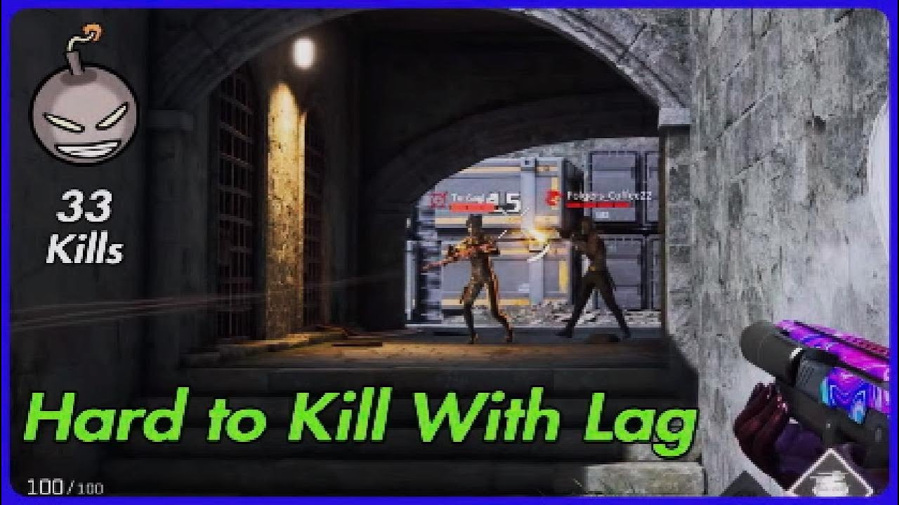 Hard To Kill With Lag