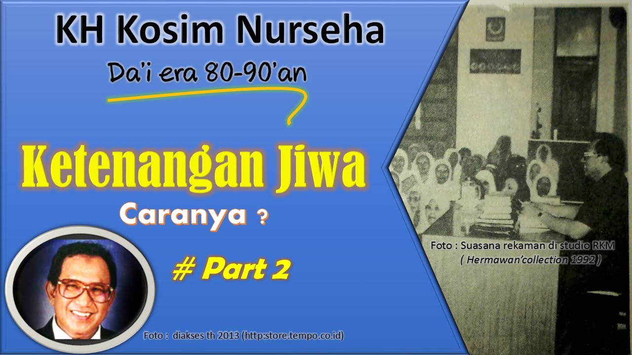 Ketenangan Jiwa | KH Kosim Nurseha - Part 2