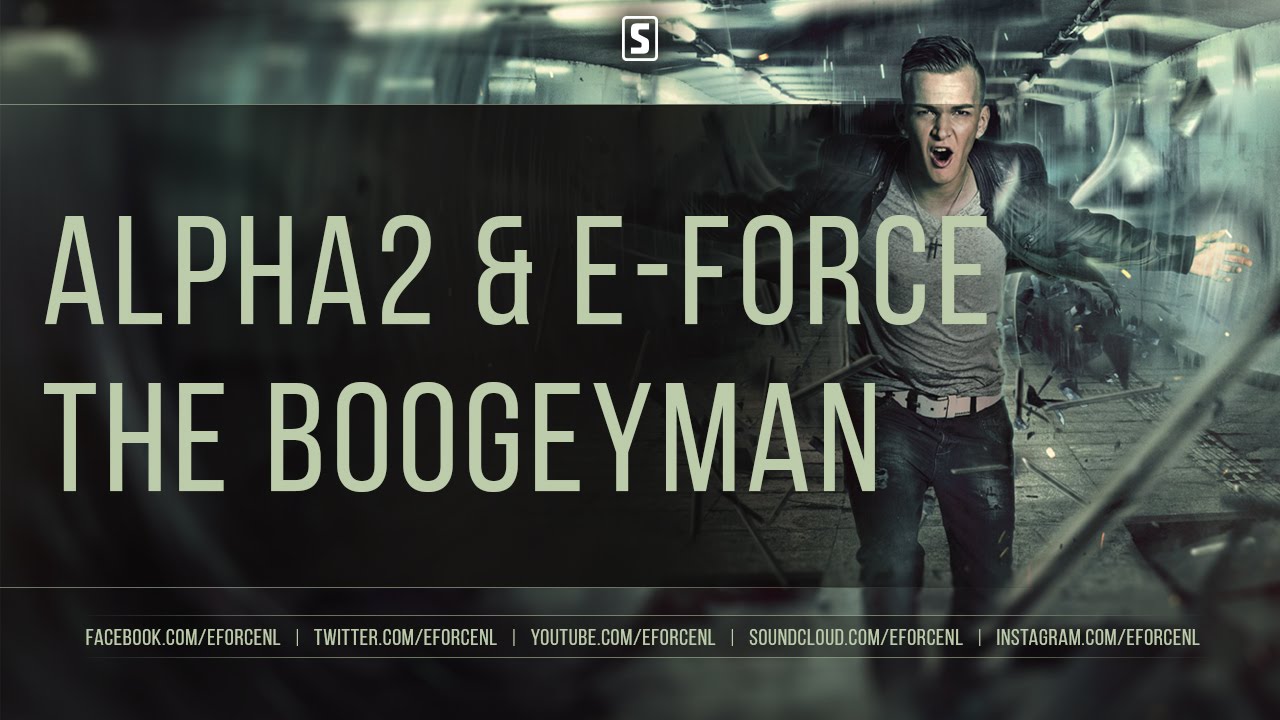 Alpha² & E-Force - The Boogeyman