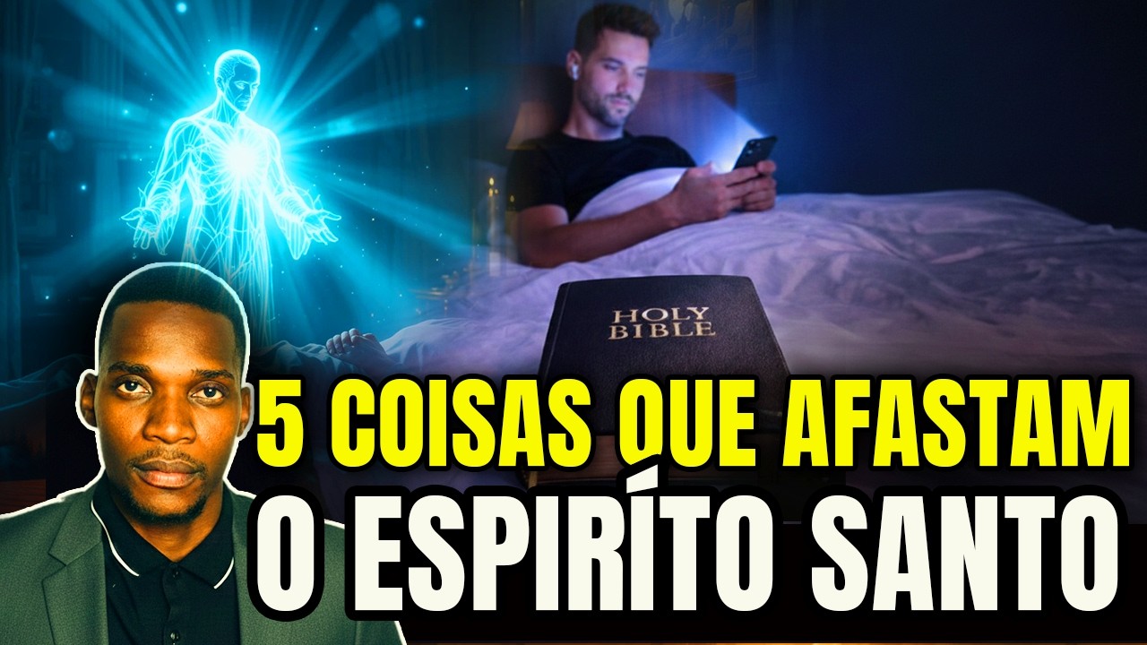 5 Hábitos que Afastam o Espiríto Santo