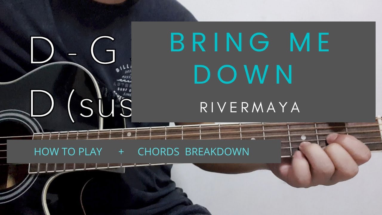BRING ME DOWN    I    RIVERMAYA     I     GUITAR TUTORIAL   I  CHORDS