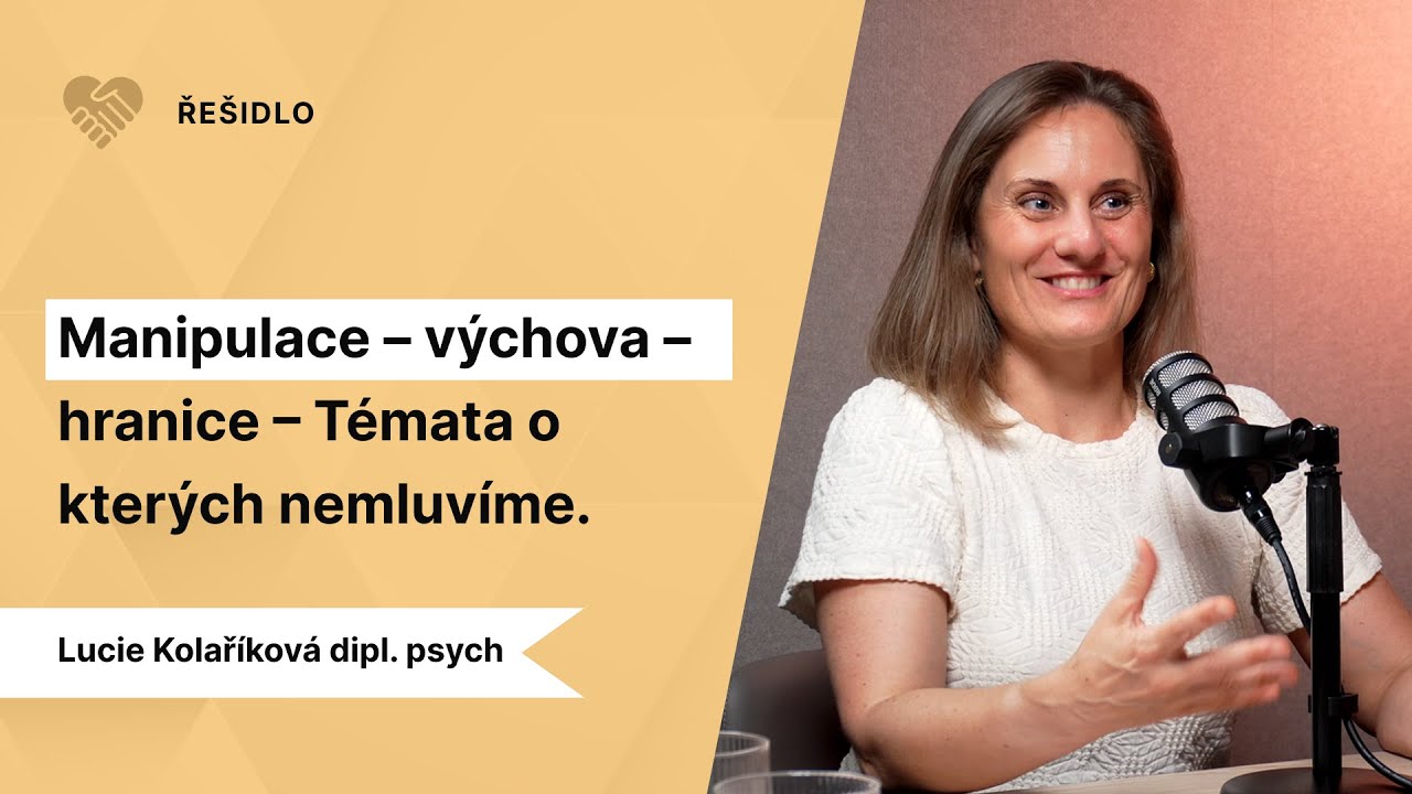 Manipulace, v&yacute;chova, hranice | Psycholožka otev&iacute;r&aacute; t&eacute;mata o kter&yacute;ch se boj&iacute;me mluvit.