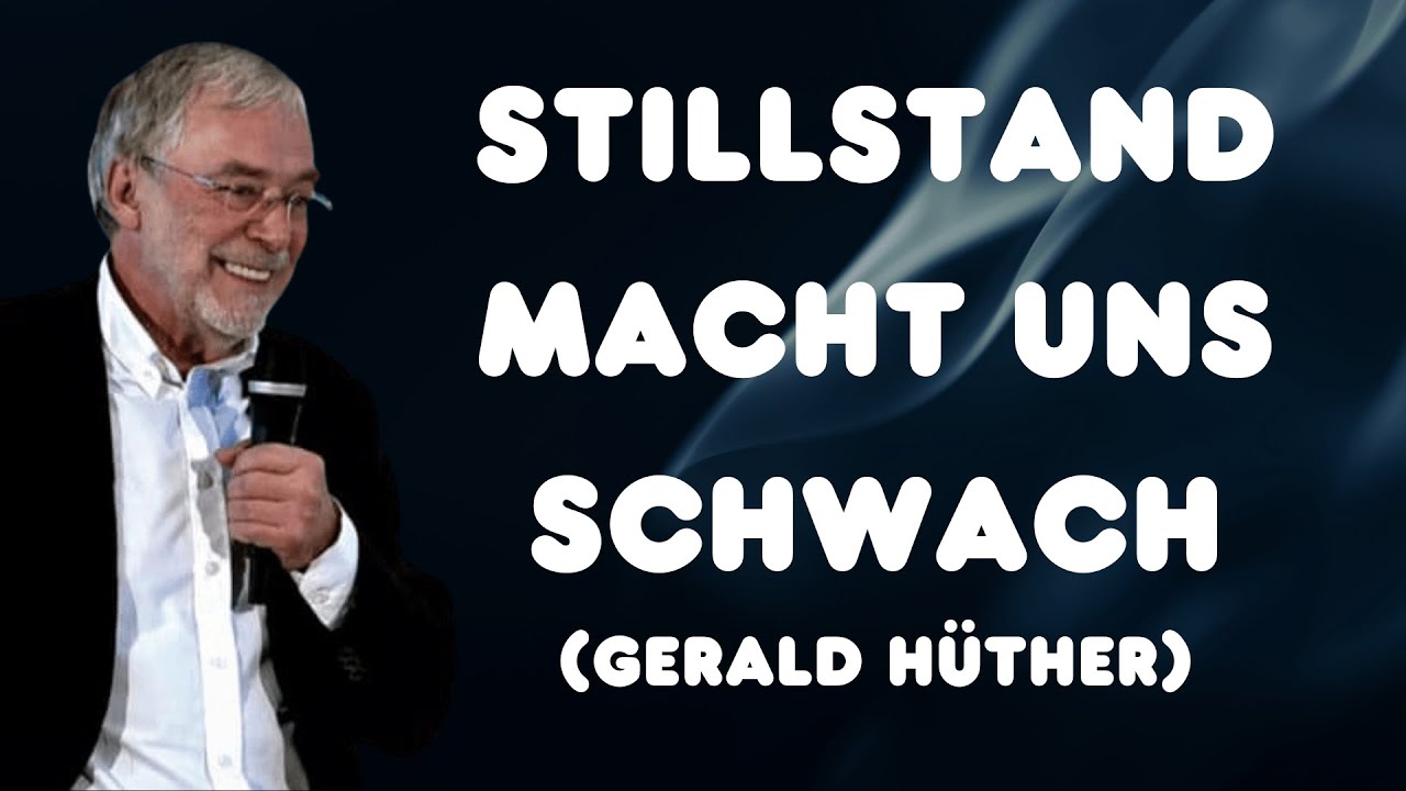 Stillstand und Hierarchie: Warum sich der Mensch nicht entfaltet | Gerald Hüther