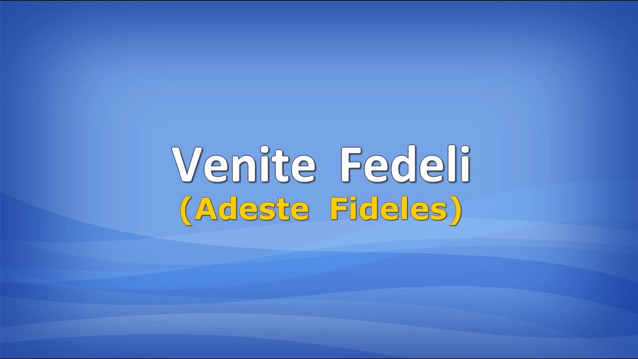Venite Fedeli (con testo)
