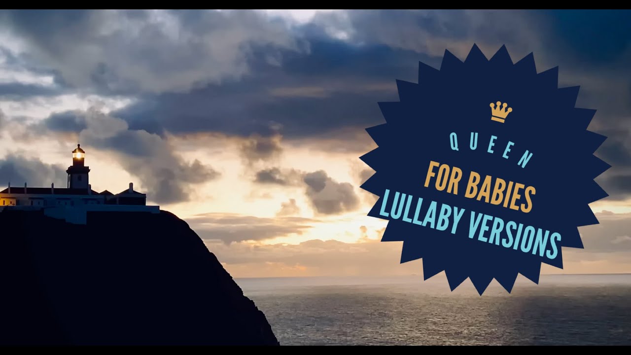 Queen For Babies - Full Album | Lullaby Versions Of Queen. Baby Music To Relax And Sleep.