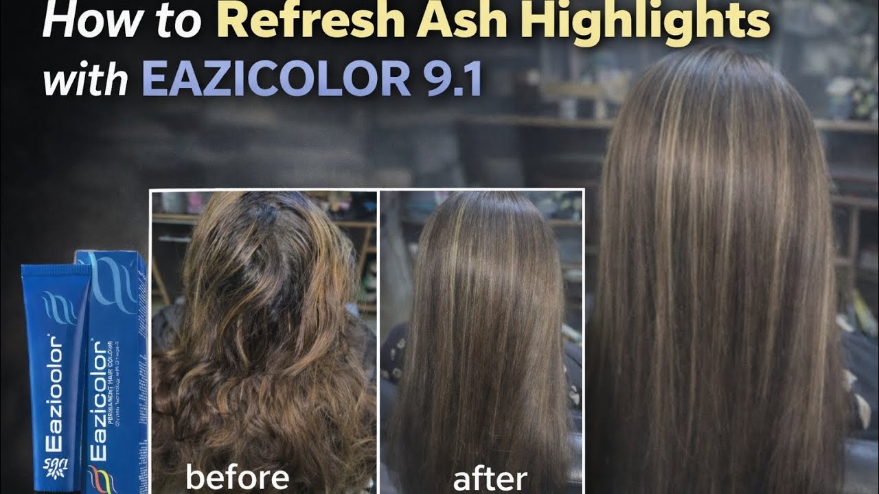 HOW TO REFRESH HIGHLIGHTS WITH ASH COLOR#ASH HIGHLIGHTS WITH EAZICOLOR 9.1#EAZICOLOR9.1#EAZICOLOR