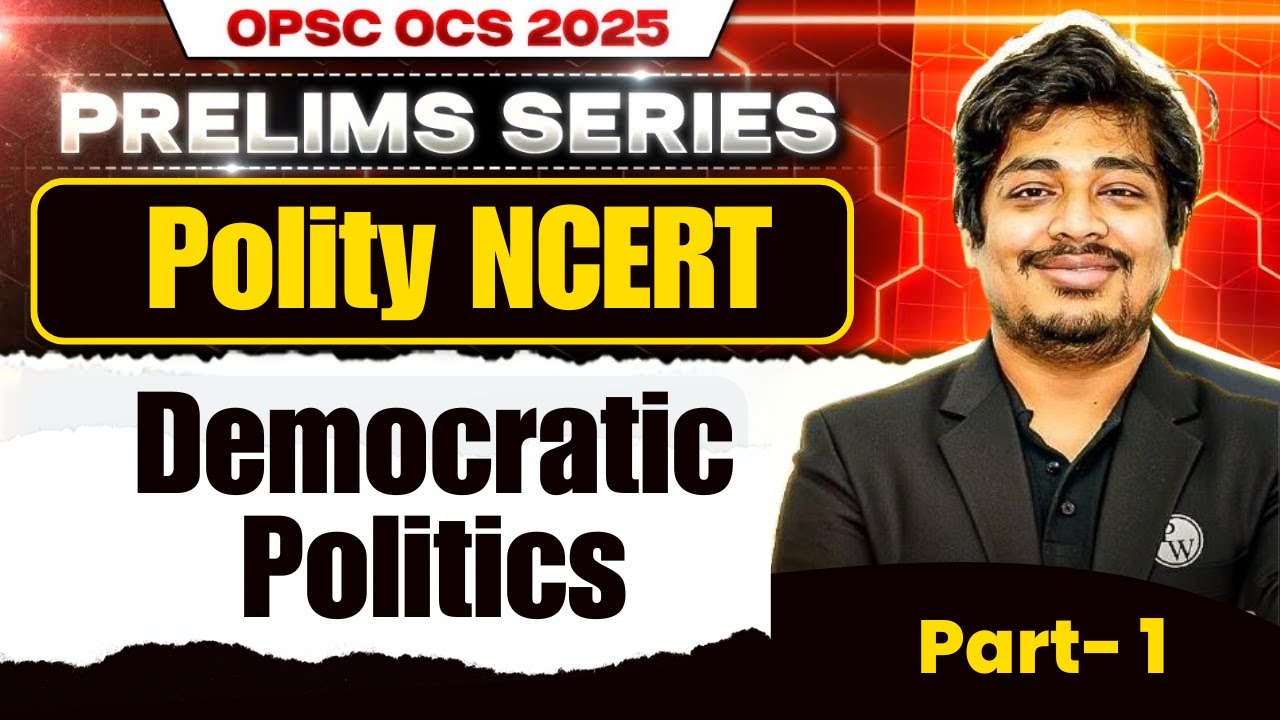 OPSC OCS Prelims 2025 |  Polity NCERT |  Democratic Politics-I (Class 9)  Part -1 | Polity Class