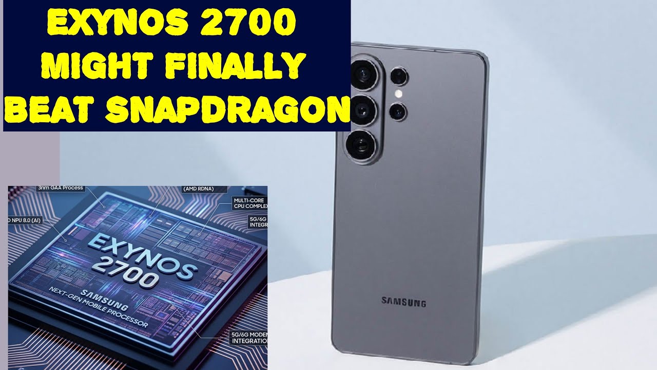 Утечка информации о Galaxy S27: Exynos 2700 наконец-то может превзойти Snapdragon?!