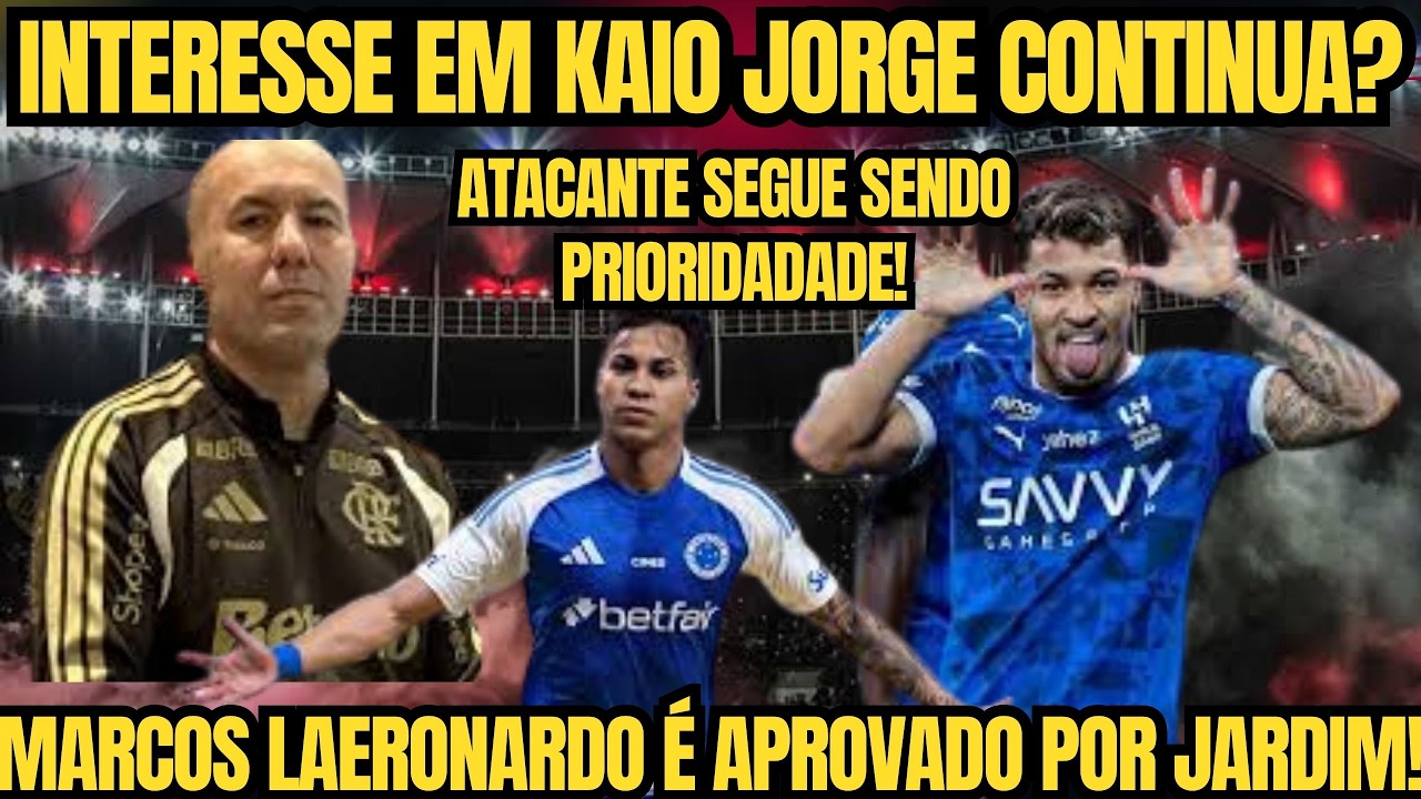 INTERESSE EM KAIO JORGE CONTINUA? NOME DE MARCOS LEONARDO É APROVADO POR JARDIM! ATACANTE PRIORIDADE