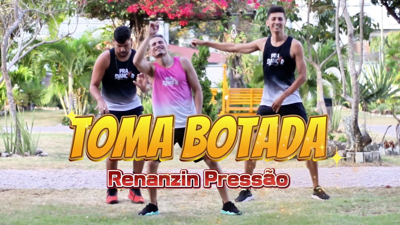 Toma Botada- Renanzin Press&atilde;o ( coreografia Pra Dan&ccedil;ar)