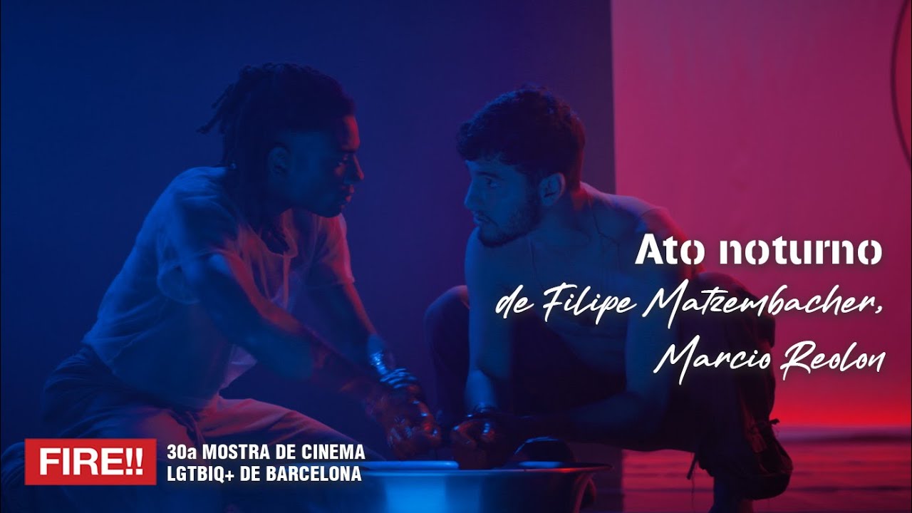 ATO NOTURNO | Filipe Matzembacher, Marcio Reolon | Tr&aacute;iler | FIRE!! 2025